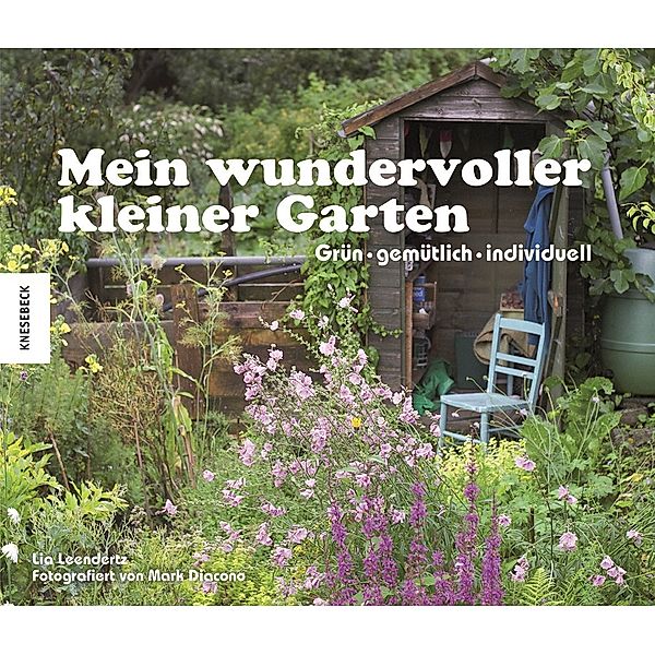 Mein wundervoller kleiner Garten, Lia Leendertz