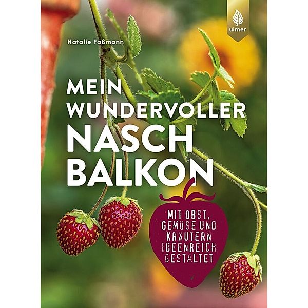 Mein wundervoller Naschbalkon, Natalie Faßmann