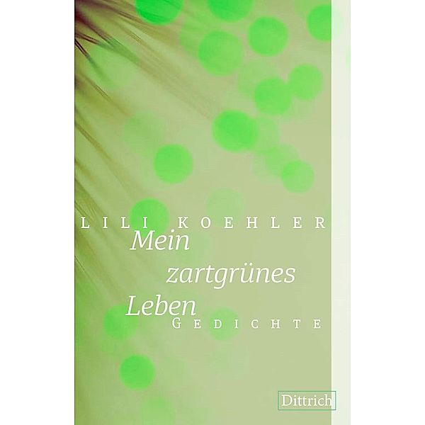 Mein zartgrünes Leben, Lili Koehler