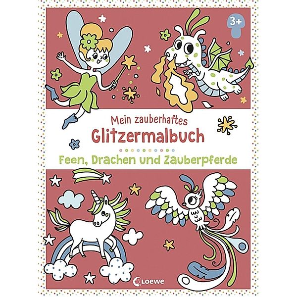 Mein zauberhaftes Glitzermalbuch / Mein zauberhaftes Glitzermalbuch - Feen, Drachen und Zauberpferde