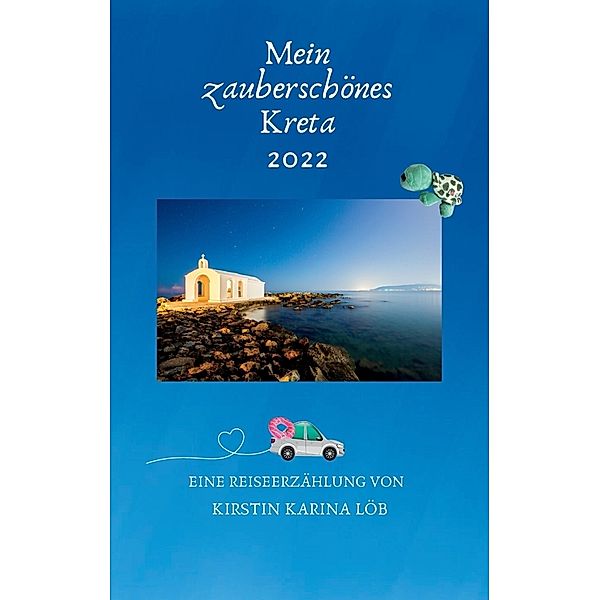 Mein zauberschönes Kreta, Kirstin Karina Löb