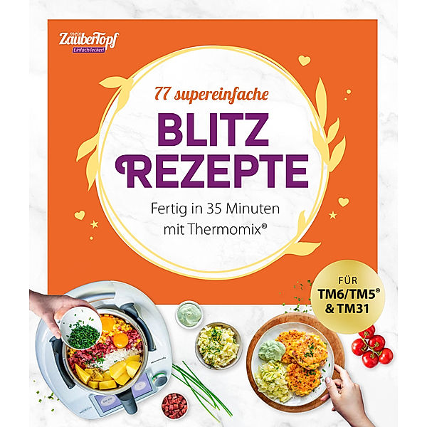 mein ZauberTopf Einfach lecker! 77 supereinfache Blitzrezepte, Redaktion mein ZauberTopf