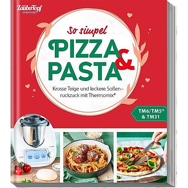 mein ZauberTopf Einfach lecker! Pizza und Pasta, Redaktion mein ZauberTopf