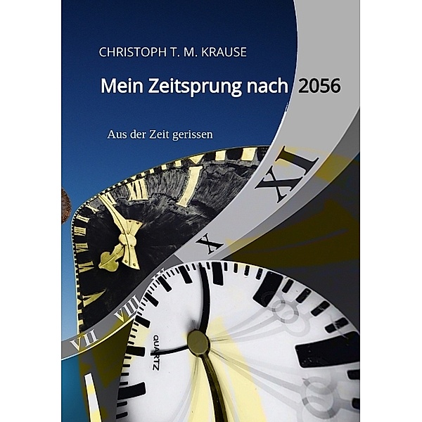 Mein Zeitsprung nach 2056, Christoph T. M. Krause