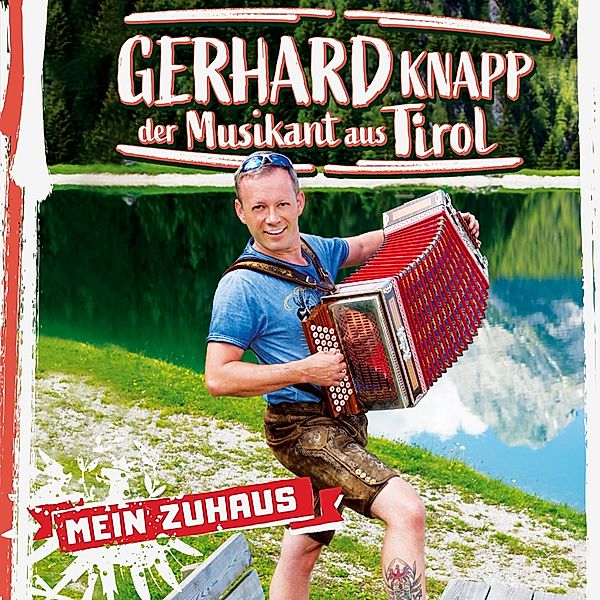 Mein Zuhaus, Gerhard Knapp Der Musikant Aus Tirol