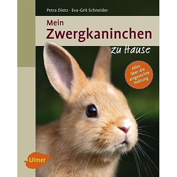 Mein Zwergkaninchen zu Hause, Petra Dietz, Eva-Grit Schneider