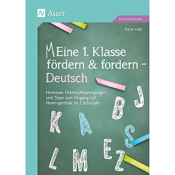 Meine 1. Klasse / Eine 1. Klasse fördern und fordern - Deutsch, m. 1 CD-ROM, Karin Kobl