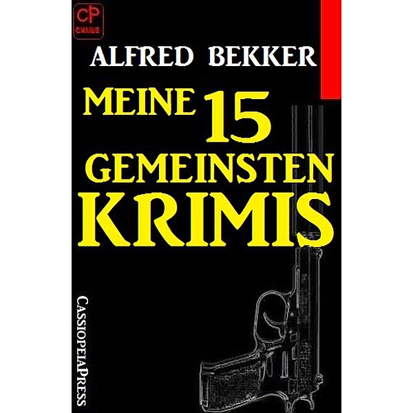 Meine 15 gemeinsten Krimis, Alfred Bekker