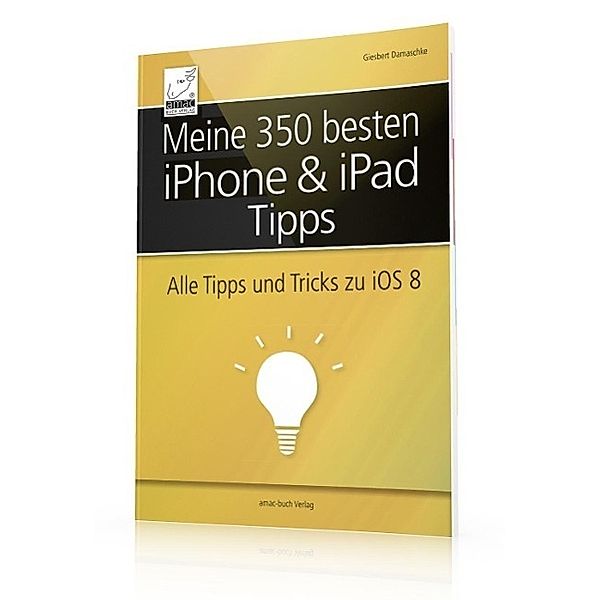 Meine 350 besten iPhone & iPad Tipps, Giesbert Damaschke