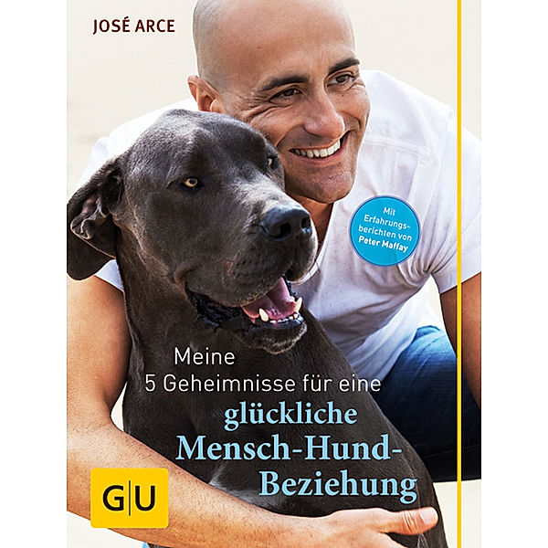 Meine 5 Geheimnisse für eine glückliche Mensch-Hund-Beziehung, José Arce