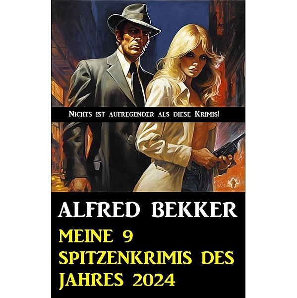 Meine 9 Spitzenkrimis des Jahres 2024, Alfred Bekker