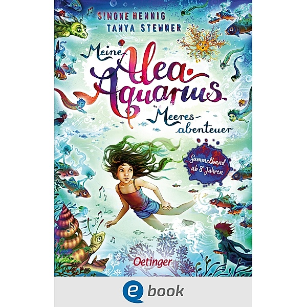 Meine Alea Aquarius Meeres-Abenteuer / Alea Aquarius, Tanya Stewner, Simone Hennig