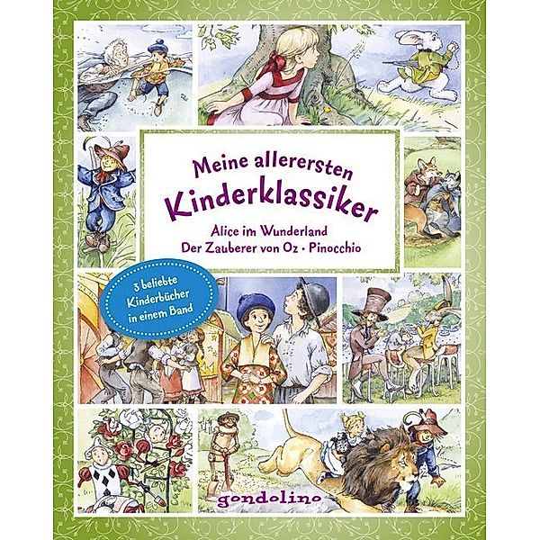 Meine allerersten Kinderklassiker: Alice im Wunderland / Der Zauberer von Oz / Pinocchio, Lewis Carroll, L. Frank Baum, Carlo Collodi