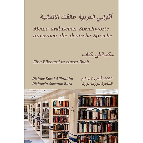 Meine arabischen Sprichworte umarmen die deutsche Sprache, Dichter Kusai Alibrahim, Dichterin Susanne Burk