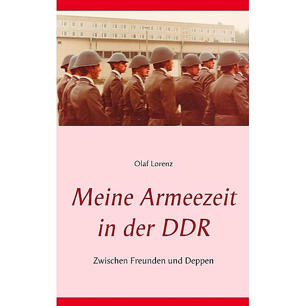 Meine Armeezeit in der DDR, Olaf Lorenz