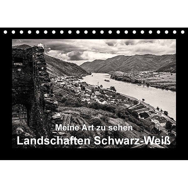 Meine Art zu sehen - Landschaften Schwarz-Weiß (Tischkalender 2018 DIN A5 quer), Wilhelm Kleinöder