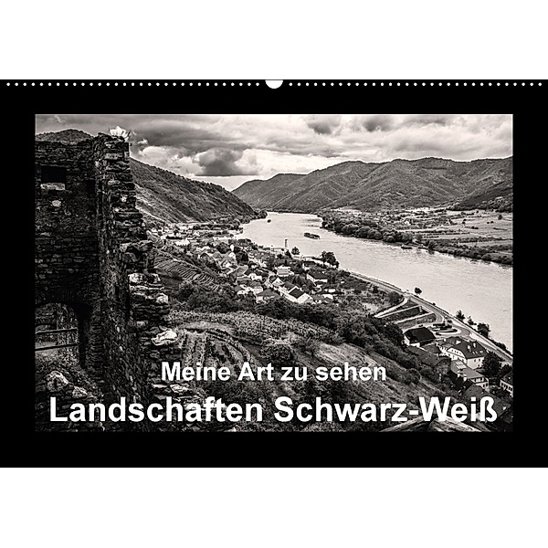 Meine Art zu sehen - Landschaften Schwarz-Weiß (Wandkalender 2018 DIN A2 quer), Wilhelm Kleinöder