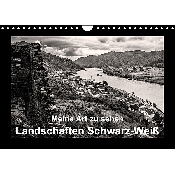 Meine Art zu sehen - Landschaften Schwarz-Weiß (Wandkalender 2018 DIN A4 quer), Wilhelm Kleinöder