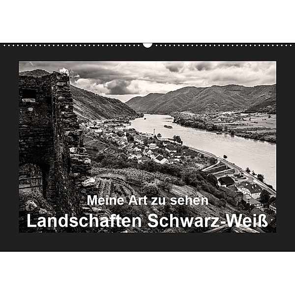 Meine Art zu sehen - Landschaften Schwarz-Weiß (Wandkalender 2019 DIN A2 quer), Wilhelm Kleinöder