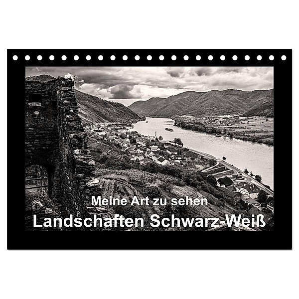 Meine Art zu sehen - Landschaften Schwarz-Weiß (Tischkalender 2024 DIN A5 quer), CALVENDO Monatskalender, Wilhelm Kleinöder