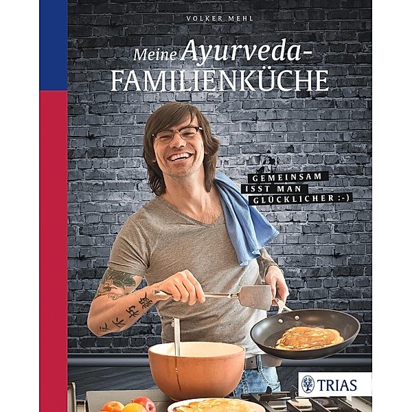 Meine Ayurveda-Familienküche, Volker Mehl