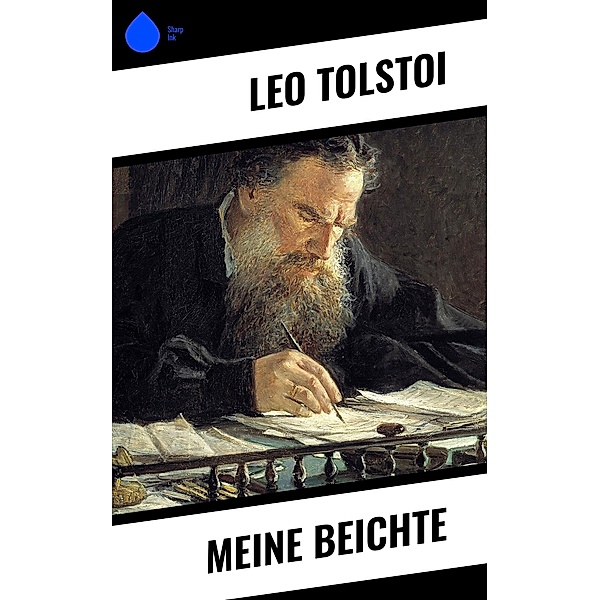 Meine Beichte, Leo Tolstoi