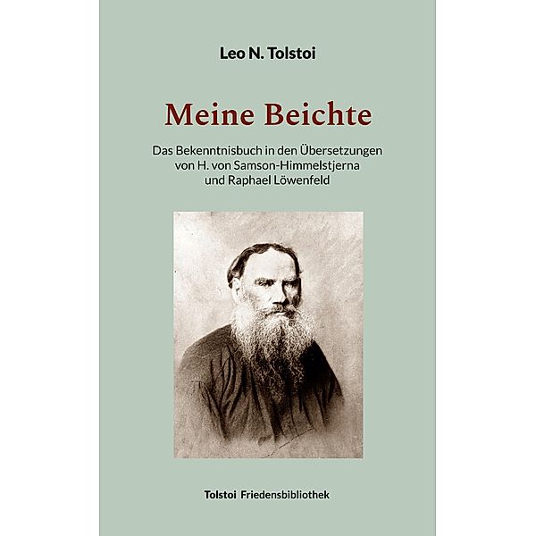 Meine Beichte / Tolstoi-Friedensbibliothek A, Leo N. Tolstoi