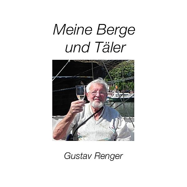 Meine Berge und Täler, Gustav Renger