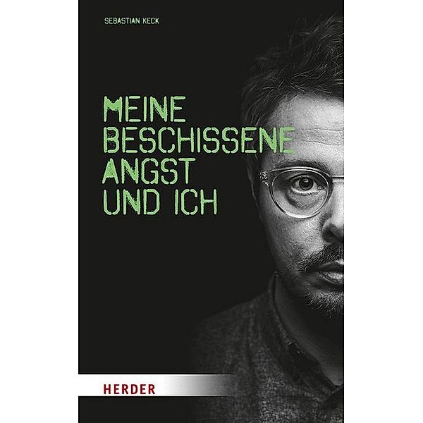 Meine beschissene Angst und ich, Sebastian Keck