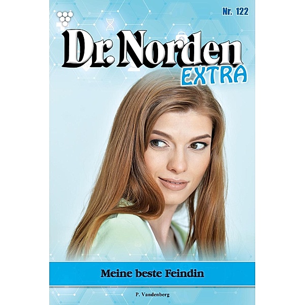 Meine beste Feindin / Dr. Norden Extra Bd.122, Patricia Vandenberg