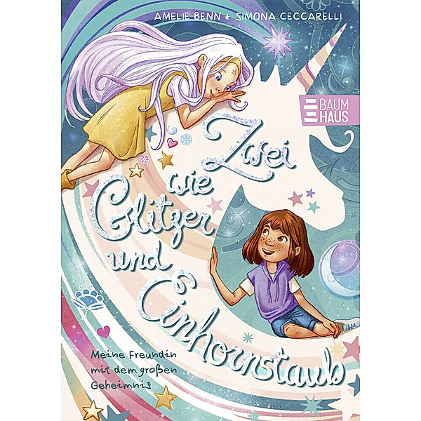 Meine beste Freundin mit dem großen Geheimnis / Zwei wie Glitzer und Einhornstaub Bd.1, Amelie Benn