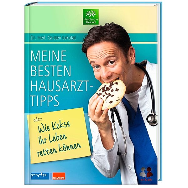 Meine besten Hausarzttipps oder: Wie Kekse Ihr Leben retten können, Carsten Lekutat