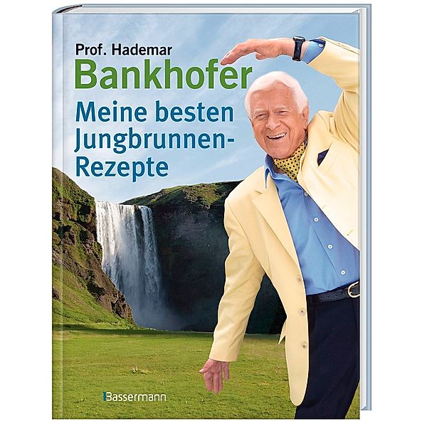 Meine besten Jungbrunnen-Rezepte, Hademar Bankhofer