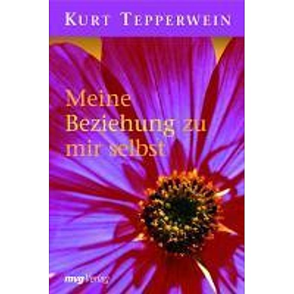 Meine Beziehung zu mir selbst / MVG Verlag bei Redline, Kurt Tepperwein