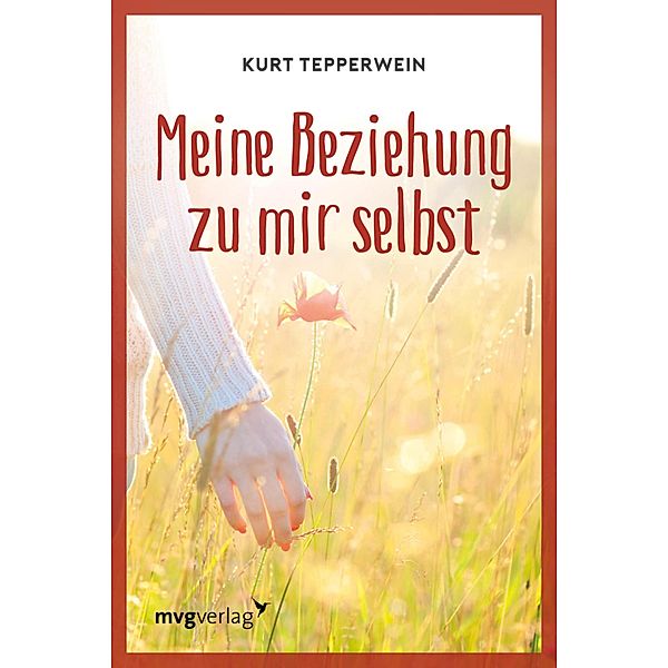 Meine Beziehung zu mir selbst / MVG Verlag bei Redline, Kurt Tepperwein