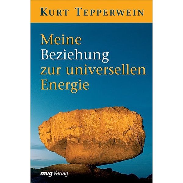 Meine Beziehung zur universellen Energie, Kurt Tepperwein