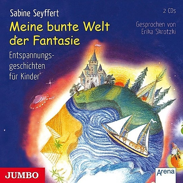 Meine bunte Welt der Fantasie 1-2,2 Audio-CDs, Sabine Seyffert