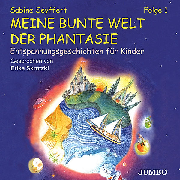 Meine bunte Welt der Phantasie, 1 Audio-CD, Sabine Seyffert