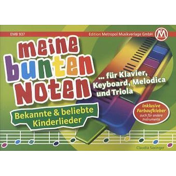 Meine bunten Noten für Klavier, Keyboard, Melodica und Triola, Claudia Saxinger