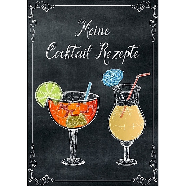 Meine Cocktail Rezepte: Rezeptbuch zum Selberschreiben - Cocktail Rezept Notizbuch - Rezeptbuch zum Selbst Schreiben, Z. Wolle