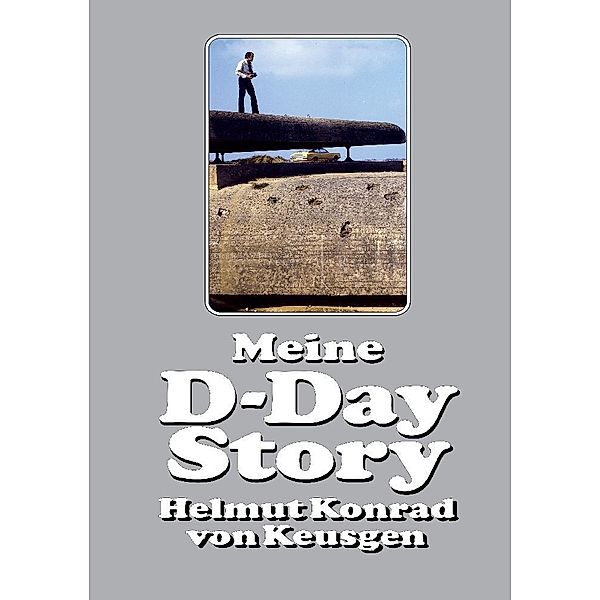 Meine D-Day-Story, Helmut Konrad von Keusgen