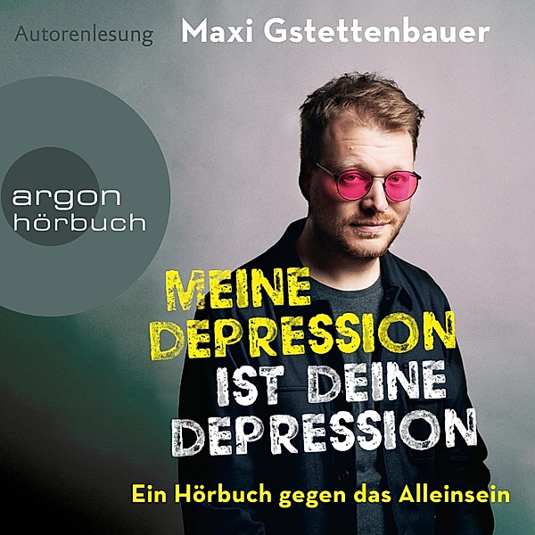 Meine Depression ist deine Depression, Maxi Gstettenbauer