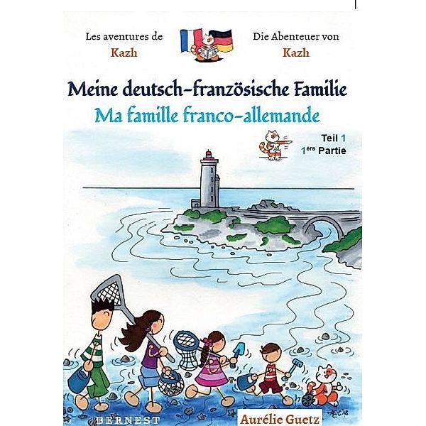 Meine deutsch-französische Familie / Ma famille franco-allemande, BAND 1, Teil 1.Tl.1, Aurélie Guetz