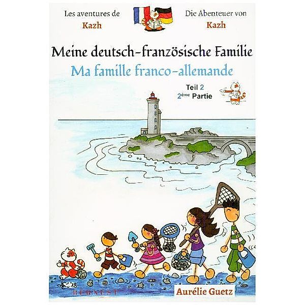 Meine deutsch-französische Familie / Ma famille franco-allemande.TL.2, Aurélie Guetz