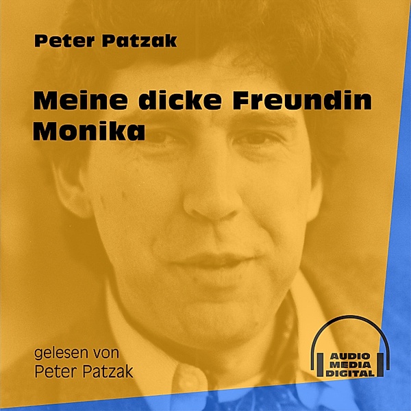 Meine dicke Freundin Monika, Peter Patzak
