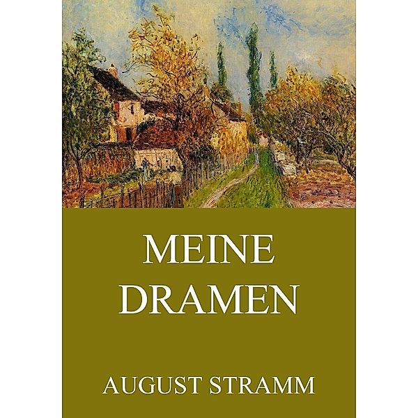 Meine Dramen, August Stramm