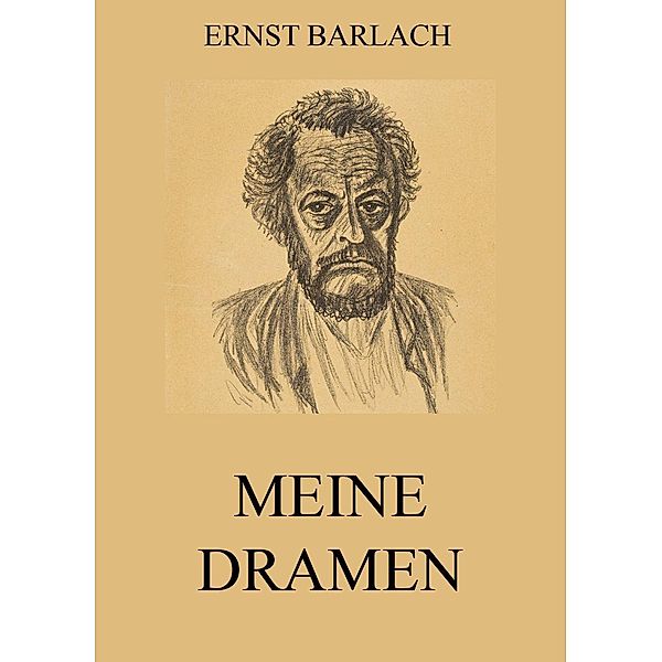Meine Dramen, Ernst Barlach