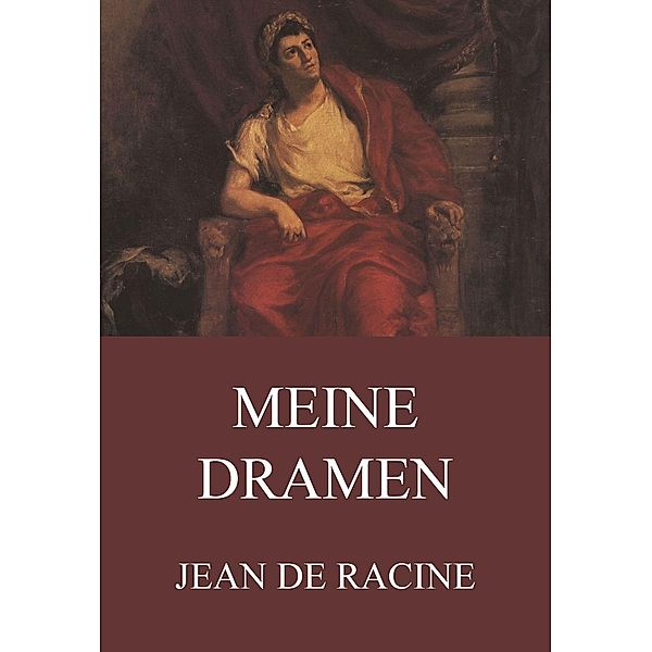 Meine Dramen, Jean de Racine