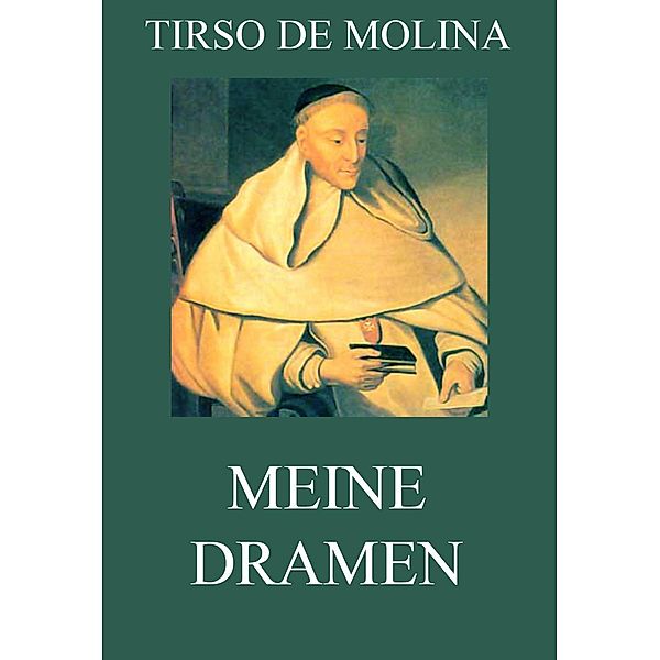 Meine Dramen, Tirso de Molina