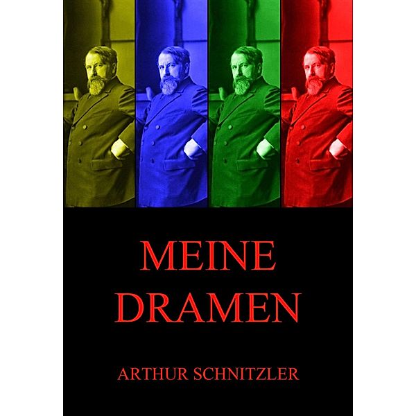 Meine Dramen, Arthur Schnitzler